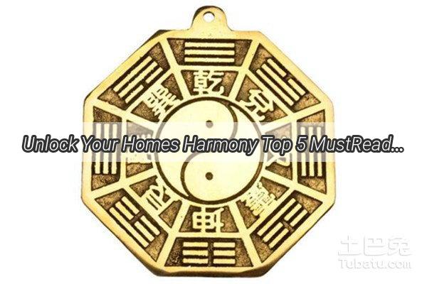 Unlock Your Homes Harmony Top 5 MustRead I Ching and Feng Shui Books for Beginners and Experts